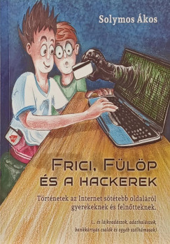 Solymos �kos - Frici, F�l�p �s hackerek