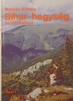 Dr. Mátyás Vilmos - Bihar-hegység turistakalauz