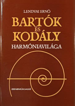 Lendvai Ern - Bartk s Kodly harmniavilga