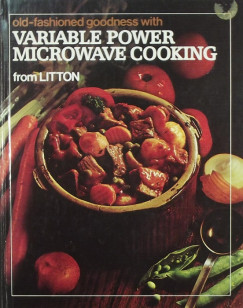 Old-Fashioned Goodness with Variable Power Microwave Cooking
