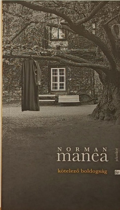 Norman Manea - Ktelez boldogsg