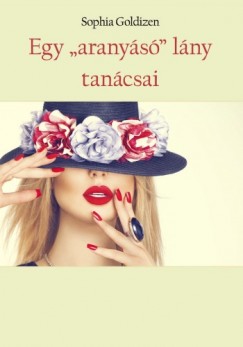 Sophia Goldizen - Egy aranyásó lány tanácsai
