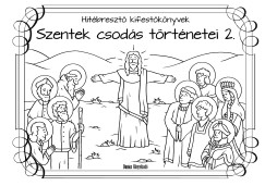 Teklits Tams   (Szerk.) - Szentek csods trtnetei 2.