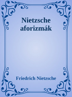 Friedrich Nietzsche - Nietzsche aforizmk