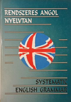 Bozai Ágota (Szerk.) - Rendszeres angol nyelvtan