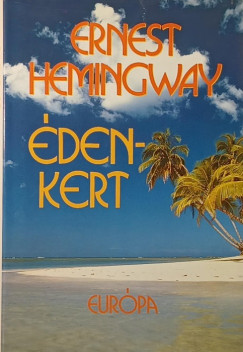 Ernest Hemingway - Édenkert