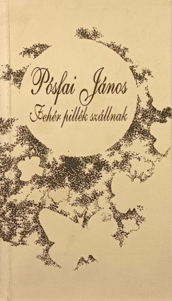 Pósfai János - Fehér pillék szállnak (dedikált)