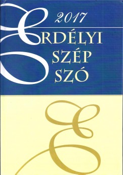 Fekete Vince   (Szerk.) - Lvtei Lzr Lszl   (Szerk.) - Erdlyi szp sz 2017