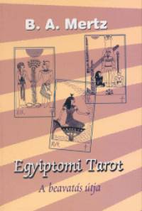 Bernd A. Mertz - Egyiptomi Tarot
