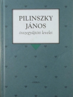 Pilinszky Jnos - Pilinszky Jnos sszegyjttt levelei