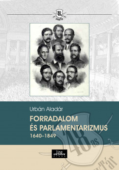 Urbn Aladr - Forradalom s parlamentarizmus 1640-1849