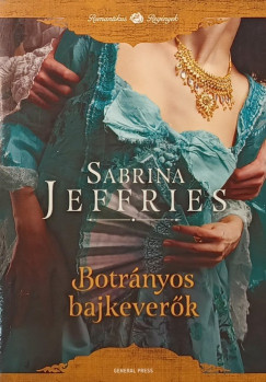 Sabrina Jeffries - Botrányos bajkeverők