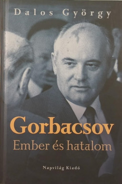 Dalos Gyrgy - Gorbacsov