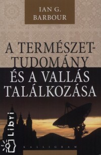 Ian Barbour - A termszettudomny s a valls tallkozsa