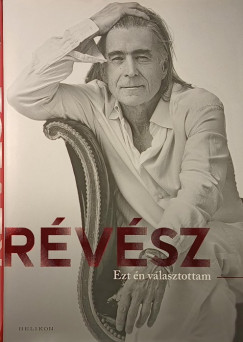 Révész Sándor - Ezt én választottam