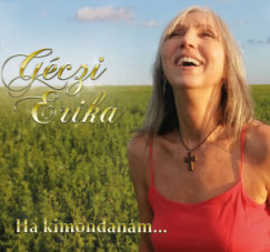 Géczi Erika - Ha kimondanám... - CD