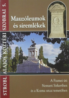 Strobl Alajos köztéri szobrai 5. - Mauzóleumok és síremlékek