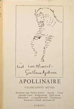 Guillaume Apollinaire - Guillame Apollinaire válogatott művei