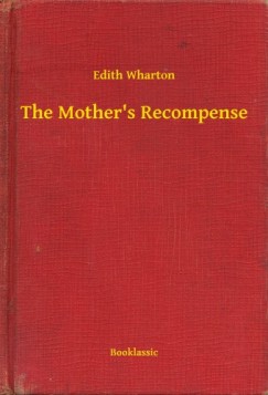 Edith Wharton - The Mother's Recompense