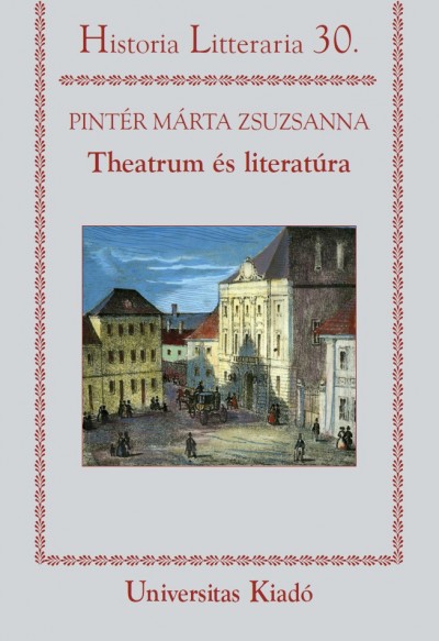 Pintér Márta Zsuzsanna - Theatrum és literatúra