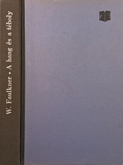 William Faulkner - A hang �s a t�boly - M�g fekszem kiter�tve