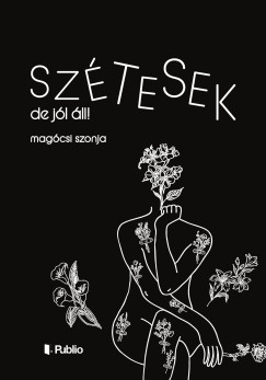 Mag�csi Szonja - Sz�tesek, de j�l �ll!