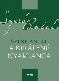Szerb Antal - A kirlyn nyaklnca