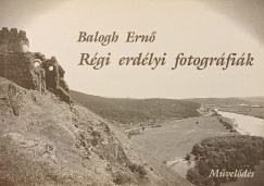 Balogh Ern - Rgi erdlyi fotogrfik