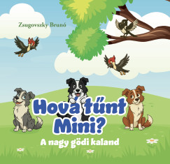 Zsugovszky Brunó - Hová tűnt Mini?