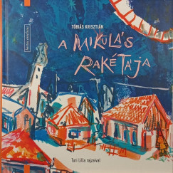 T�bi�s Kriszti�n - A mikul�s rak�t�ja