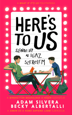 Becky Albertalli - Adam Silvera - Here's to us - Sznre lp az igaz szerelem