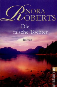 Nora Roberts - Die falsche Tochter