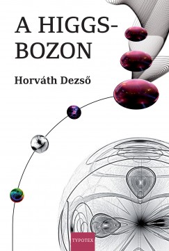 Horvth Dezs - A Higgs-bozon