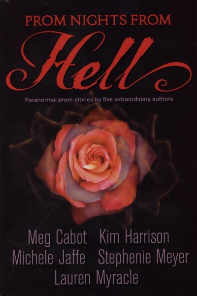 Meg Cabot - Kim Harrison - Michele Jaffe - Stephenie Meyer - Lauren Myracle - Prom Nights from Hell