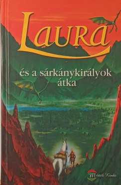 Peter Freund - Laura �s a s�rk�nykir�lyok �tka