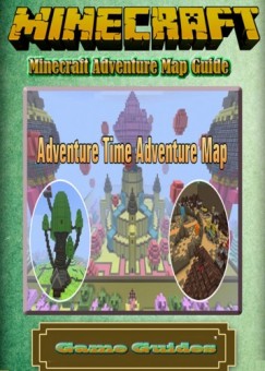 Game Ultimate Game Guides - Minecraft Adventure Map Guide Full