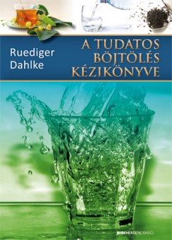 Ruediger Dahlke - A tudatos bjtls kziknyve