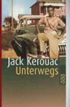 Jack Kerouac - Unterwegs