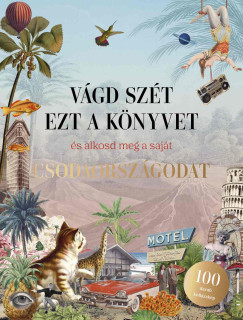 Eliza Scott - Vgd szt ezt a knyvet, s alkosd meg a sajt Csodaorszgodat