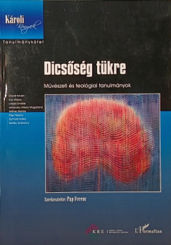 Pap Ferenc  (Szerk.) - Dicssg tkre