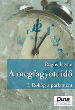 Regös István - A megfagyott idő I.