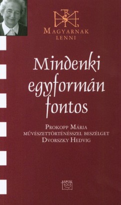 Dvorszky Hedvig - Mindenki egyformn fontos