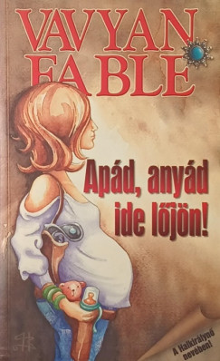 Vavyan Fable - Ap�d, any�d ide l�j�n!