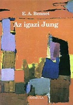 E. A. Bennet - Az igazi Jung