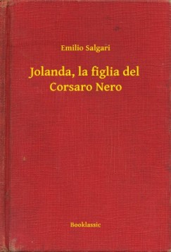 Emilio Salgari - Jolanda, la figlia del Corsaro Nero