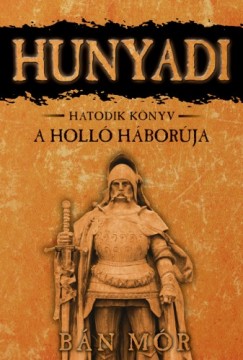 Bn Mr - Hunyadi - A Holl hborja