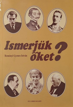 Rem�nyi Gyenes Istv�n - Ismerj�k �ket?