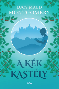 Lucy Maud Montgomery - A kék kastély