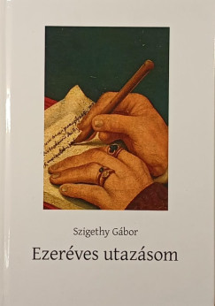 Szigethy Gábor - Ezeréves utazásom - dedikált