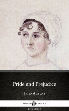 Jane Austen - Pride and Prejudice by Jane Austen (Illustrated)